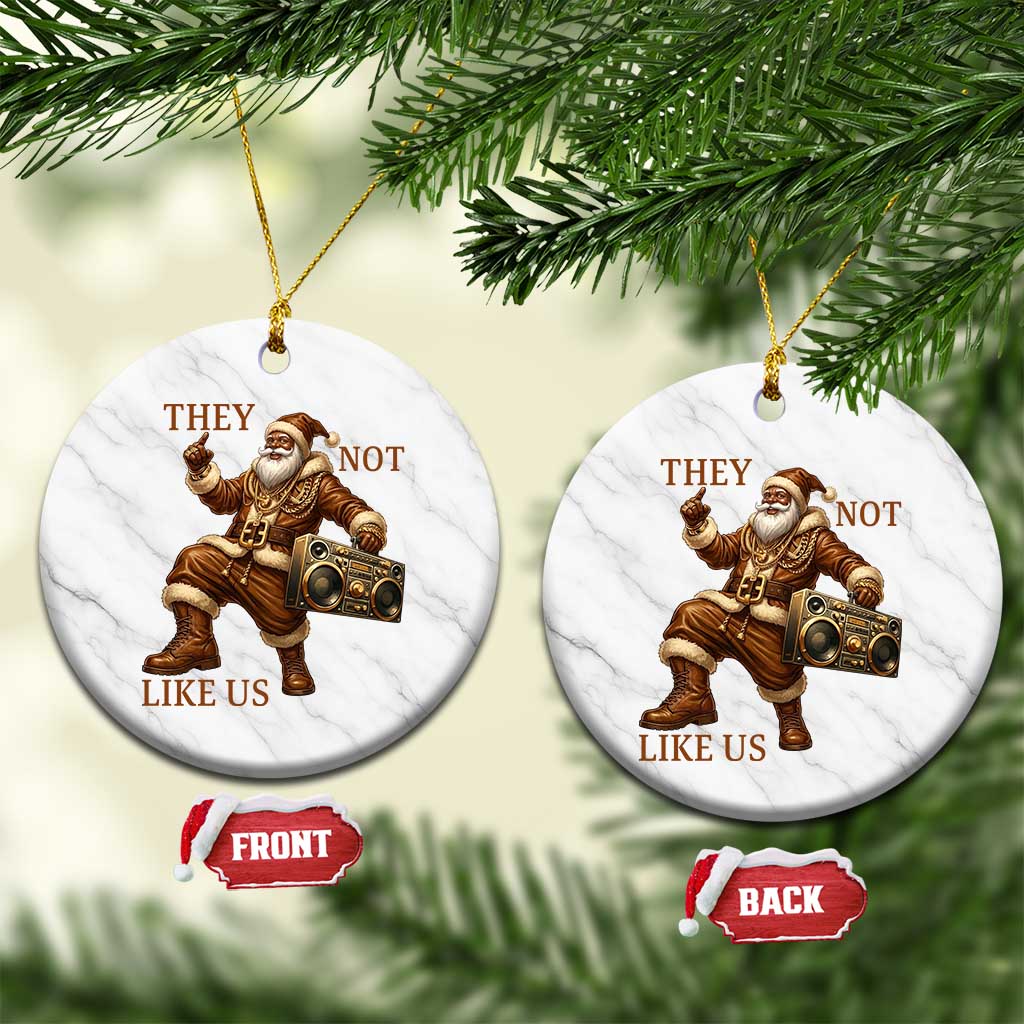 They Not Like Us Ceramic Ornament Funny Christmas Black Santa Claus - Wonder Print Shop