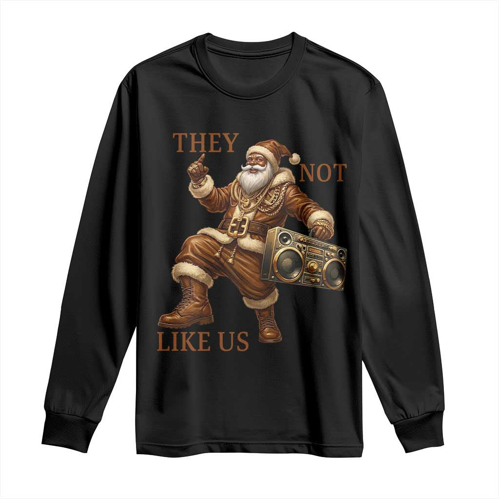 They Not Like Us Long Sleeve Shirt Funny Christmas Black Santa Claus - Wonder Print Shop