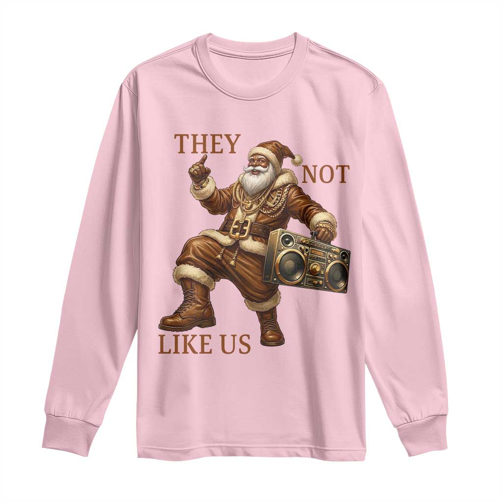 They Not Like Us Long Sleeve Shirt Funny Christmas Black Santa Claus - Wonder Print Shop