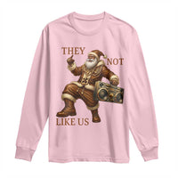 They Not Like Us Long Sleeve Shirt Funny Christmas Black Santa Claus - Wonder Print Shop
