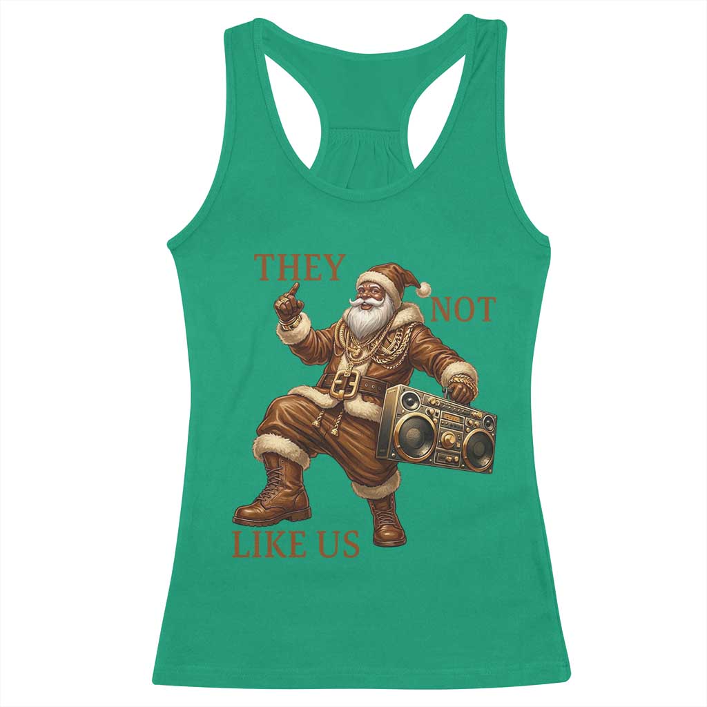 They Not Like Us Racerback Tank Top Funny Christmas Black Santa Claus - Wonder Print Shop