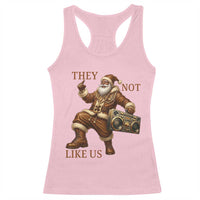 They Not Like Us Racerback Tank Top Funny Christmas Black Santa Claus - Wonder Print Shop