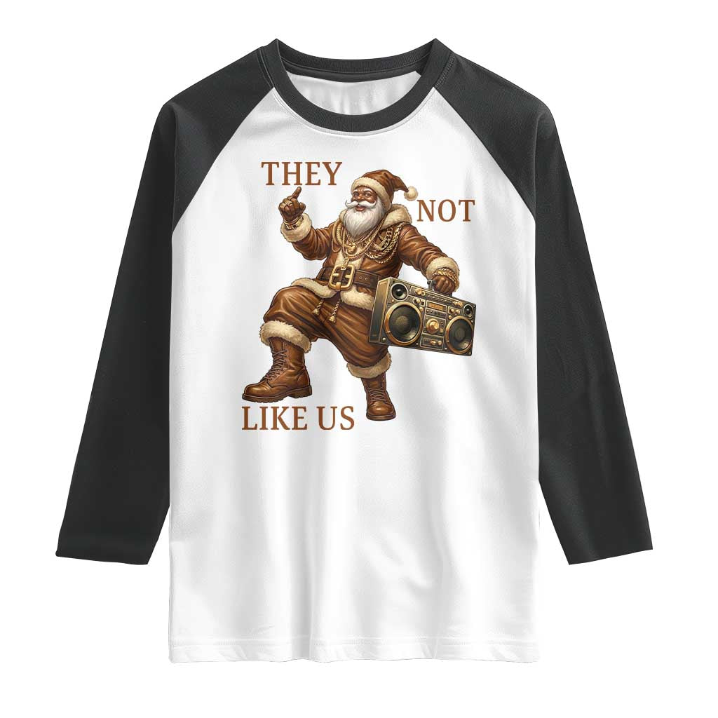 They Not Like Us Raglan Shirt Funny Christmas Black Santa Claus - Wonder Print Shop