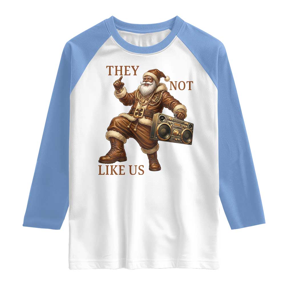 They Not Like Us Raglan Shirt Funny Christmas Black Santa Claus - Wonder Print Shop