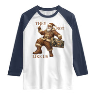 They Not Like Us Raglan Shirt Funny Christmas Black Santa Claus - Wonder Print Shop