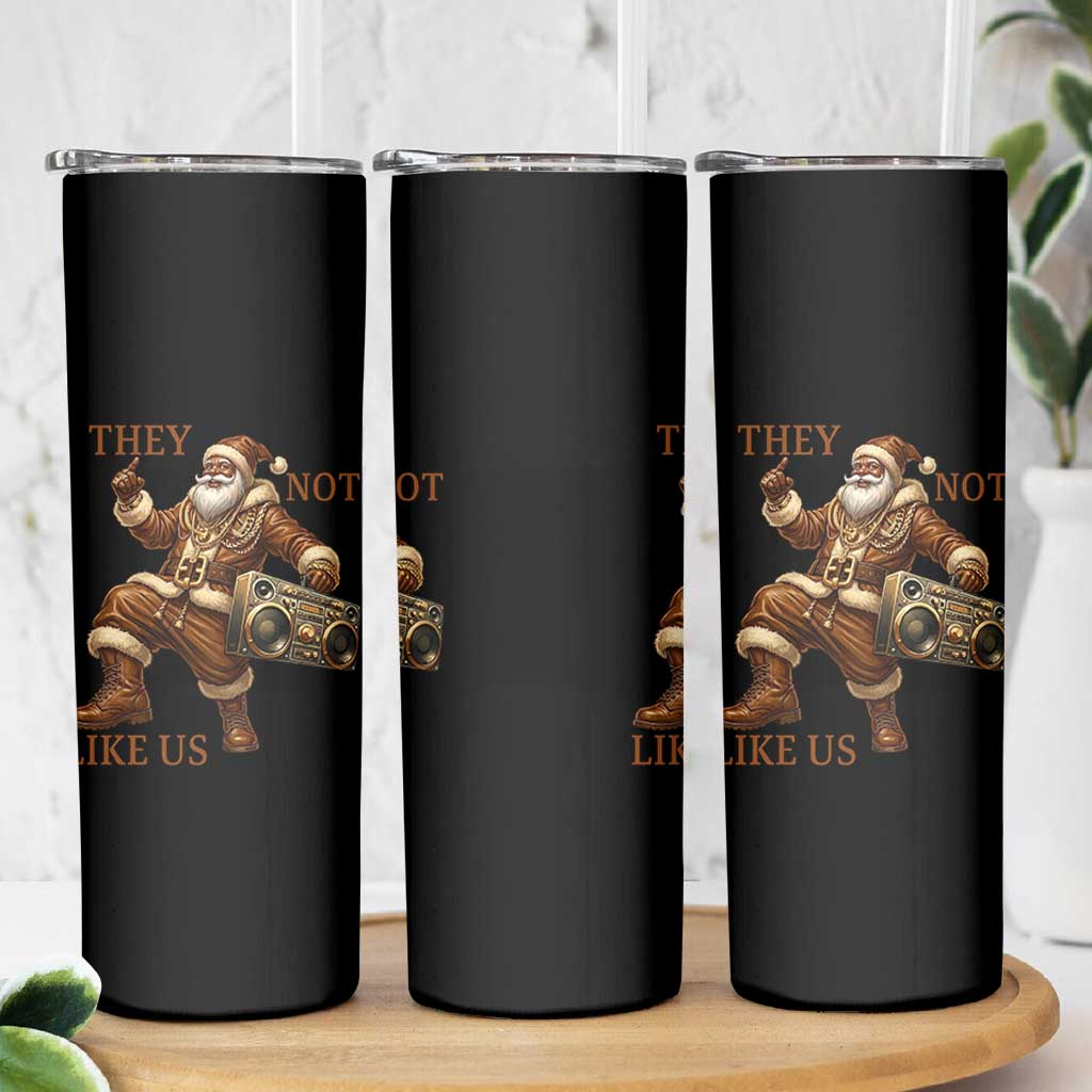 They Not Like Us Skinny Tumbler Funny Christmas Black Santa Claus - Wonder Print Shop