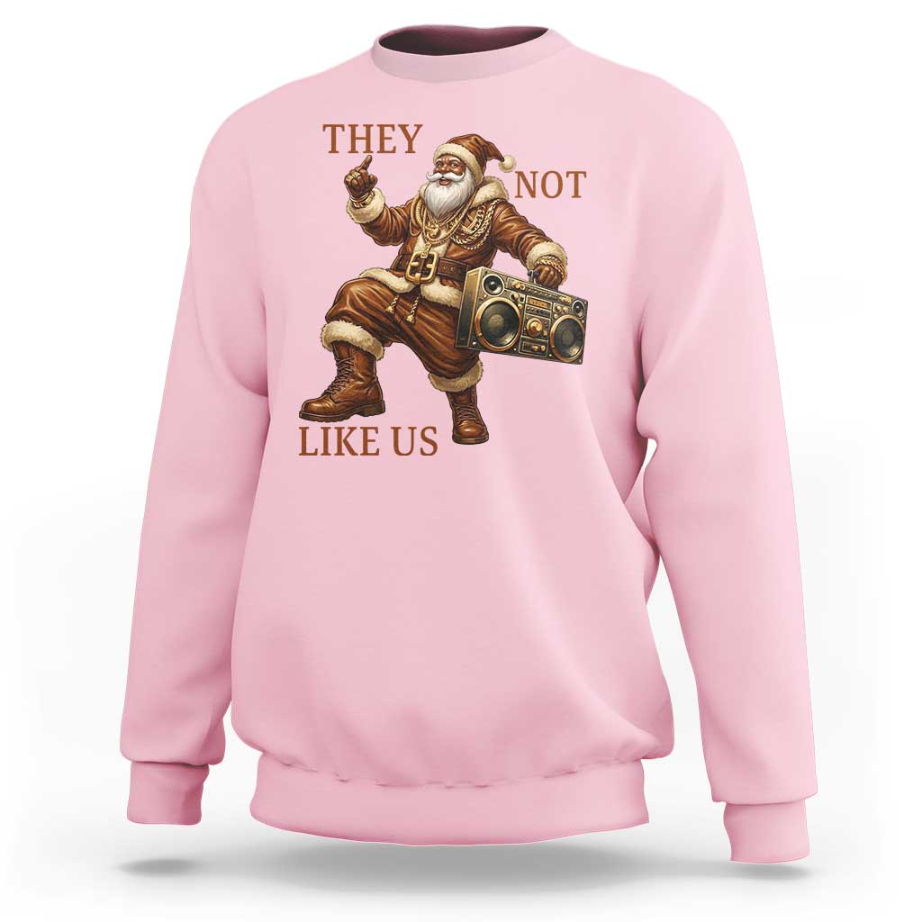 They Not Like Us Sweatshirt Funny Christmas Black Santa Claus - Wonder Print Shop