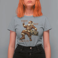 They Not Like Us T Shirt For Women Funny Christmas Black Santa Claus - Wonder Print Shop