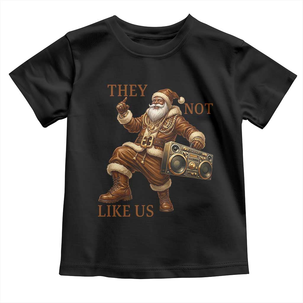 They Not Like Us Toddler T Shirt Funny Christmas Black Santa Claus - Wonder Print Shop