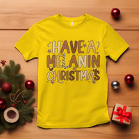 Funny Black Pride Have A Melanin Christmas T Shirt Culture Gift - Wonder Print Shop