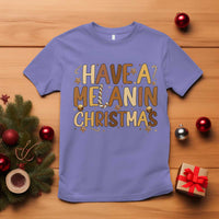 Funny Black Pride Have A Melanin Christmas T Shirt Culture Gift - Wonder Print Shop