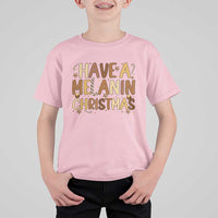 Funny Black Pride Have A Melanin Christmas T Shirt For Kid Culture Gift - Wonder Print Shop