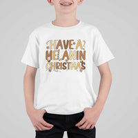 Funny Black Pride Have A Melanin Christmas T Shirt For Kid Culture Gift - Wonder Print Shop