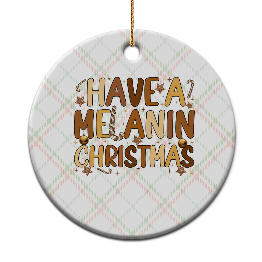 Funny Black Pride Have A Melanin Christmas Ceramic Ornament Culture Gift - Wonder Print Shop