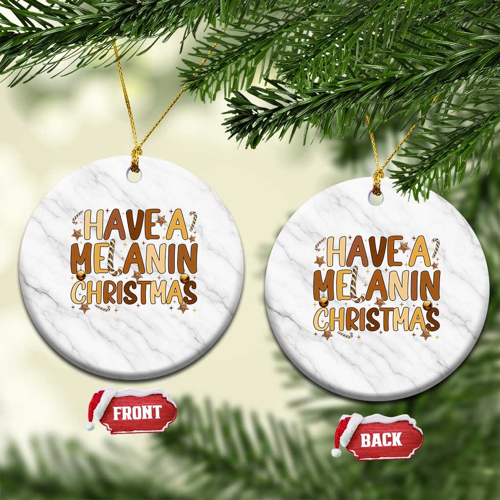 Funny Black Pride Have A Melanin Christmas Ceramic Ornament Culture Gift - Wonder Print Shop