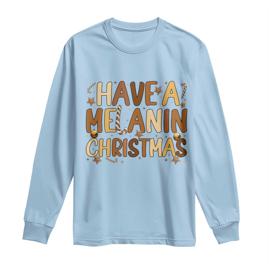 Funny Black Pride Have A Melanin Christmas Long Sleeve Shirt Culture Gift - Wonder Print Shop