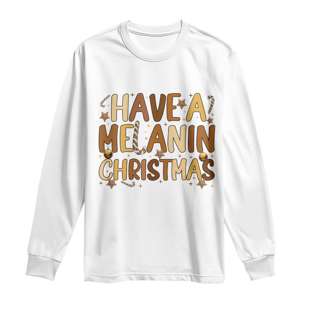 Funny Black Pride Have A Melanin Christmas Long Sleeve Shirt Culture Gift - Wonder Print Shop