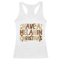 Funny Black Pride Have A Melanin Christmas Racerback Tank Top Culture Gift - Wonder Print Shop