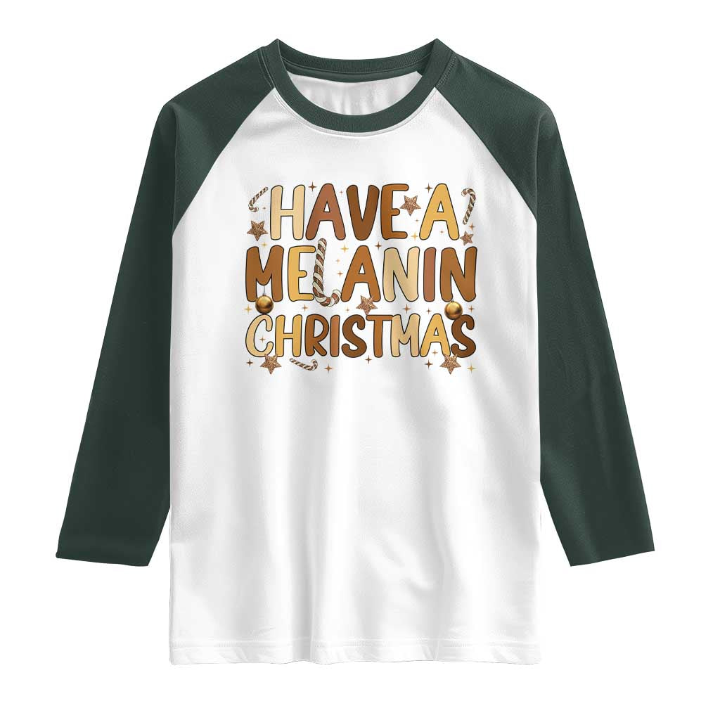 Funny Black Pride Have A Melanin Christmas Raglan Shirt Culture Gift - Wonder Print Shop