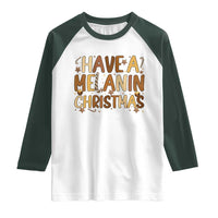 Funny Black Pride Have A Melanin Christmas Raglan Shirt Culture Gift - Wonder Print Shop