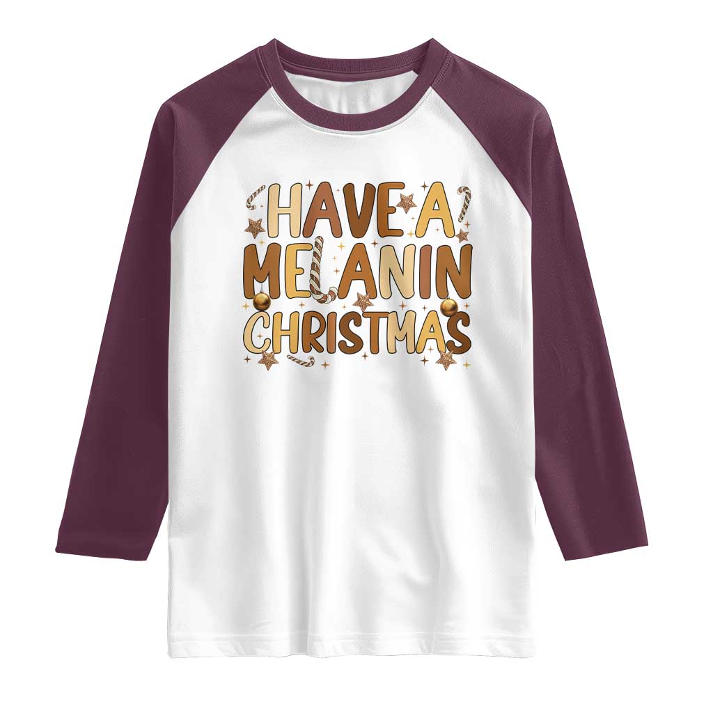 Funny Black Pride Have A Melanin Christmas Raglan Shirt Culture Gift - Wonder Print Shop
