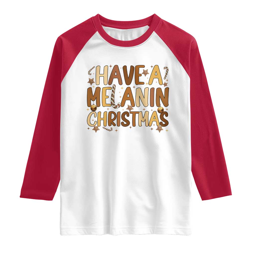 Funny Black Pride Have A Melanin Christmas Raglan Shirt Culture Gift - Wonder Print Shop