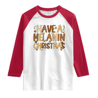 Funny Black Pride Have A Melanin Christmas Raglan Shirt Culture Gift - Wonder Print Shop