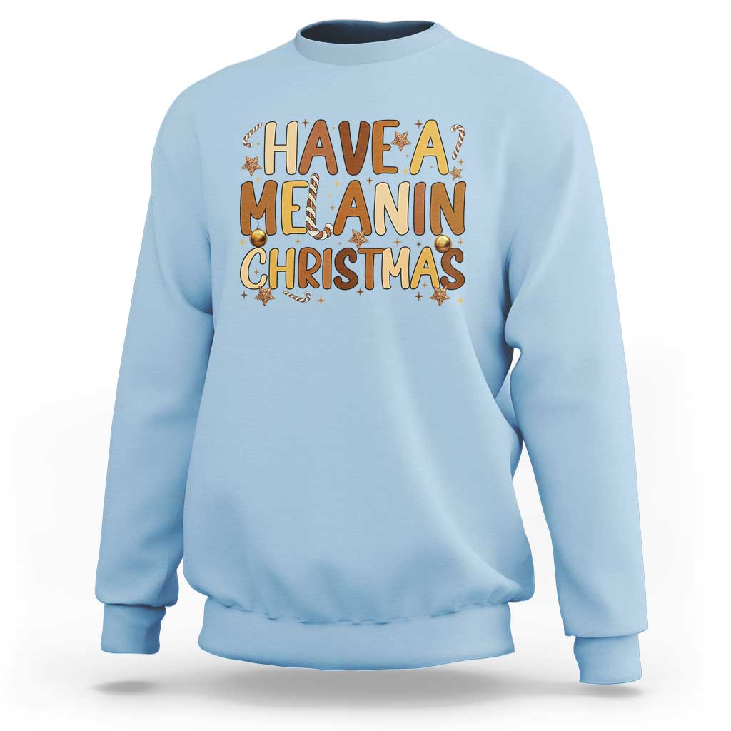 Funny Black Pride Have A Melanin Christmas Sweatshirt Culture Gift - Wonder Print Shop