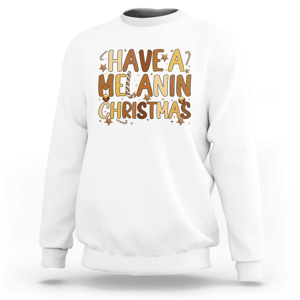 Funny Black Pride Have A Melanin Christmas Sweatshirt Culture Gift - Wonder Print Shop