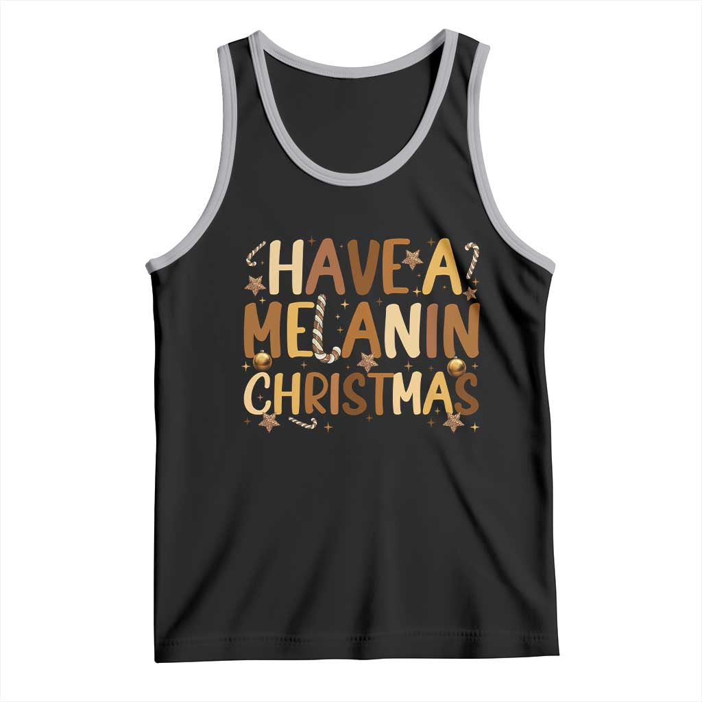 Funny Black Pride Have A Melanin Christmas Tank Top Culture Gift - Wonder Print Shop