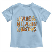Funny Black Pride Have A Melanin Christmas Toddler T Shirt Culture Gift - Wonder Print Shop