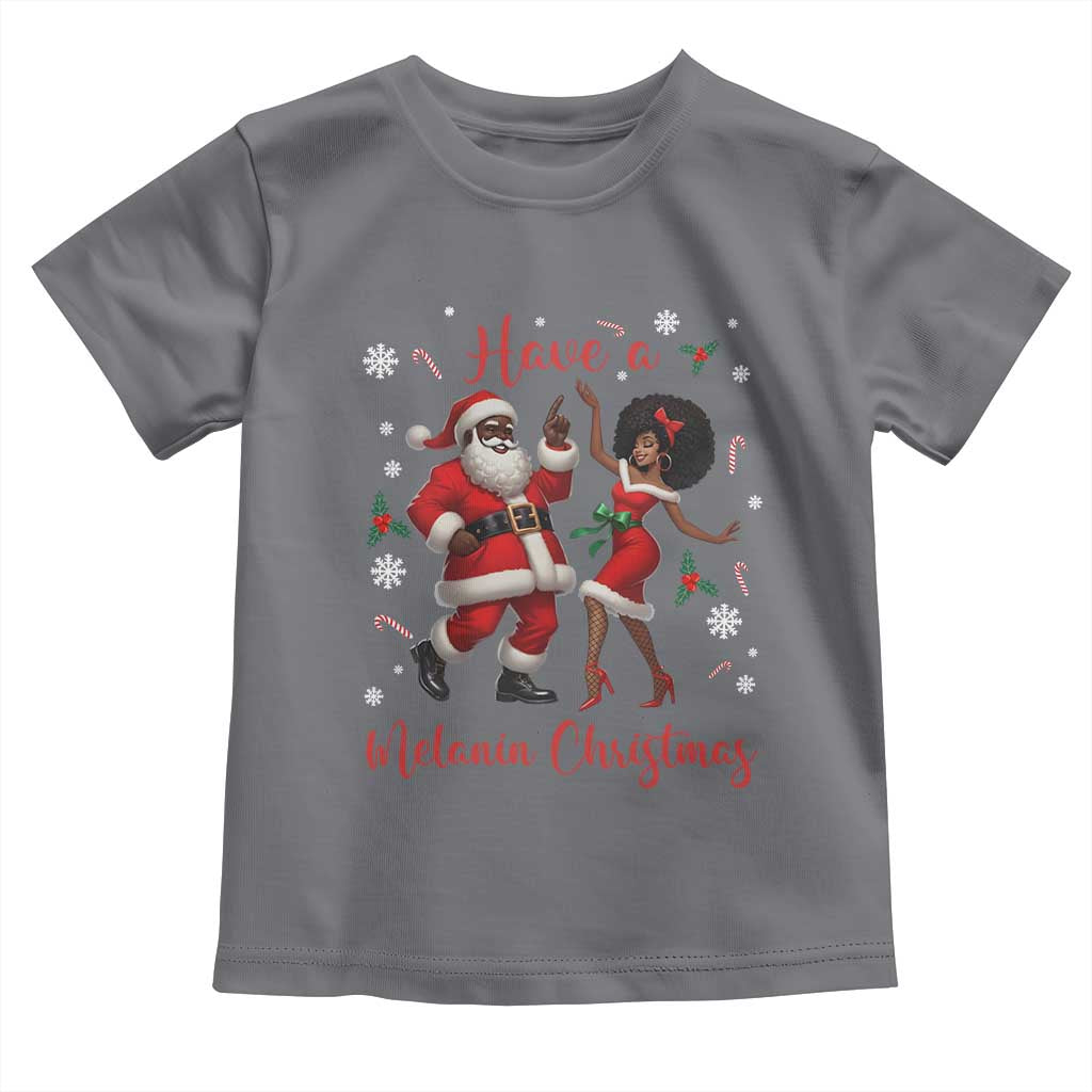 Have A Melanin Christmas Toddler T Shirt Funny Dancing Santa And Mrs Claus Culture Gift - Wonder Print Shop