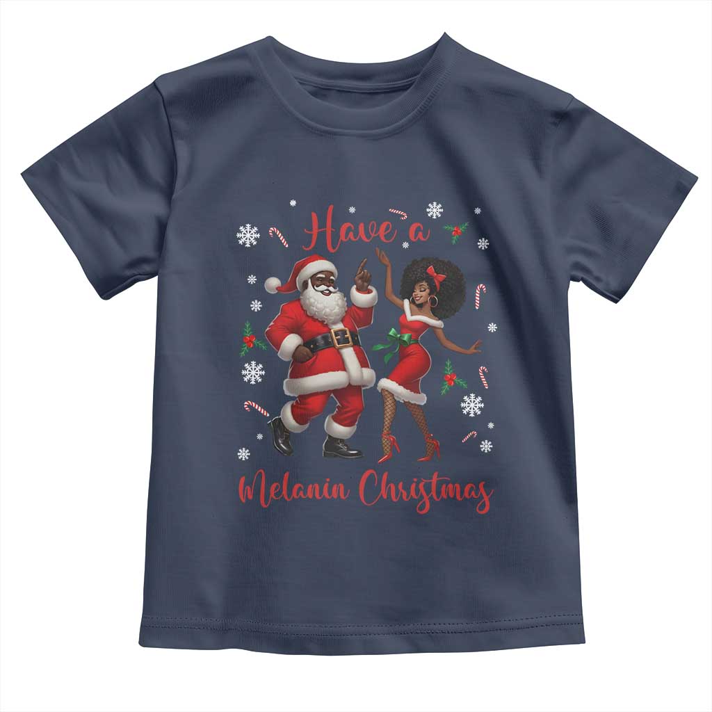 Have A Melanin Christmas Toddler T Shirt Funny Dancing Santa And Mrs Claus Culture Gift - Wonder Print Shop