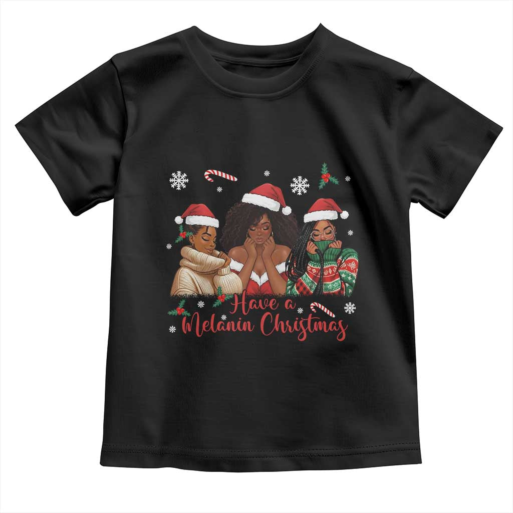 Have A Melanin Christmas Toddler T Shirt Black Girl Xmas Gift - Wonder Print Shop