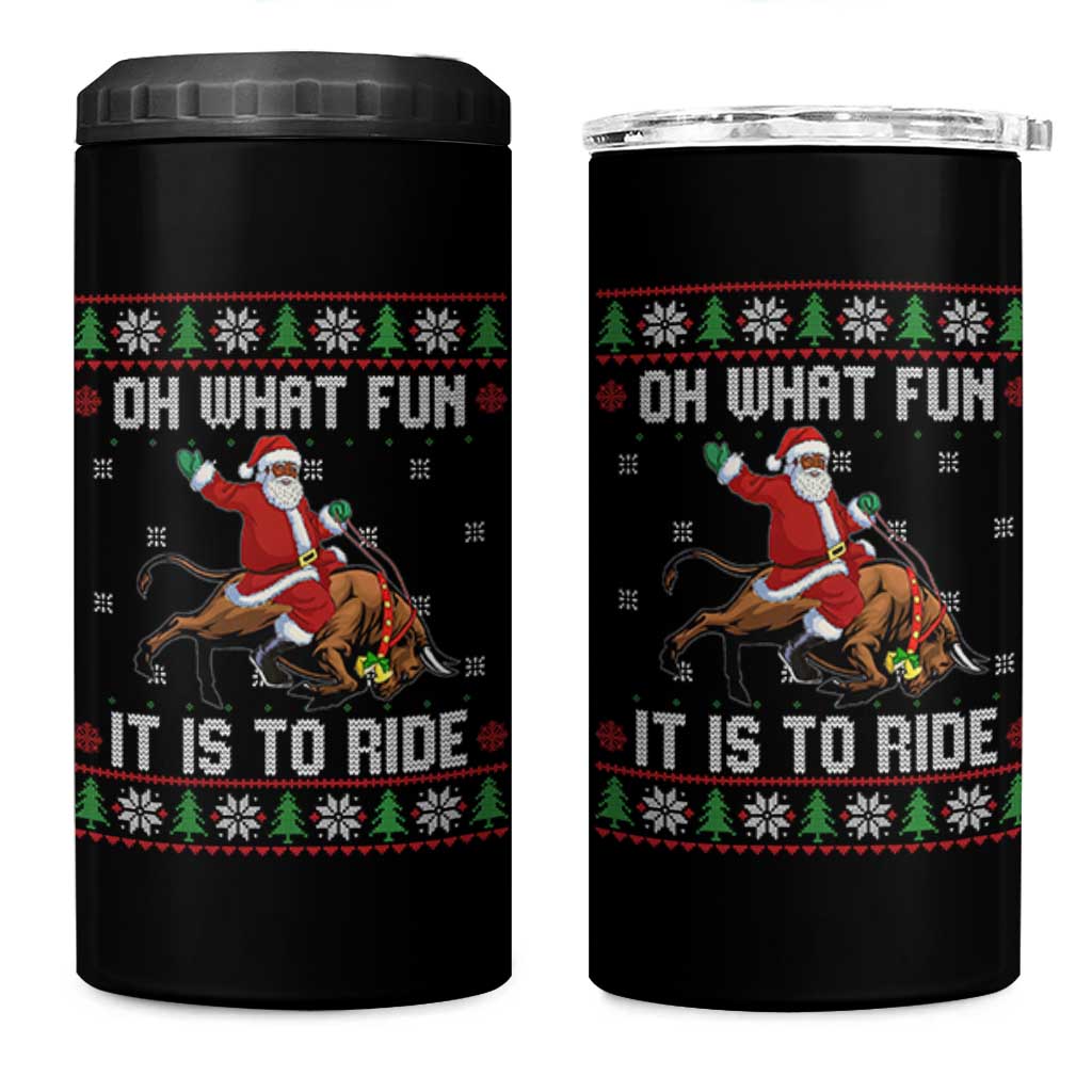 Oh What Fun It Is To Ride 4 in 1 Can Cooler Tumbler Black Santa Bull Rider Ugly Christmas Gift - Wonder Print Shop