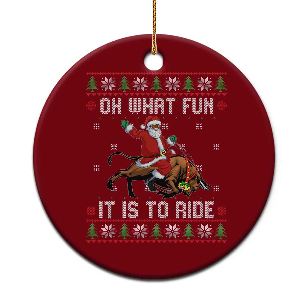 Oh What Fun It Is To Ride Ceramic Ornament Black Santa Bull Rider Ugly Christmas Gift - Wonder Print Shop