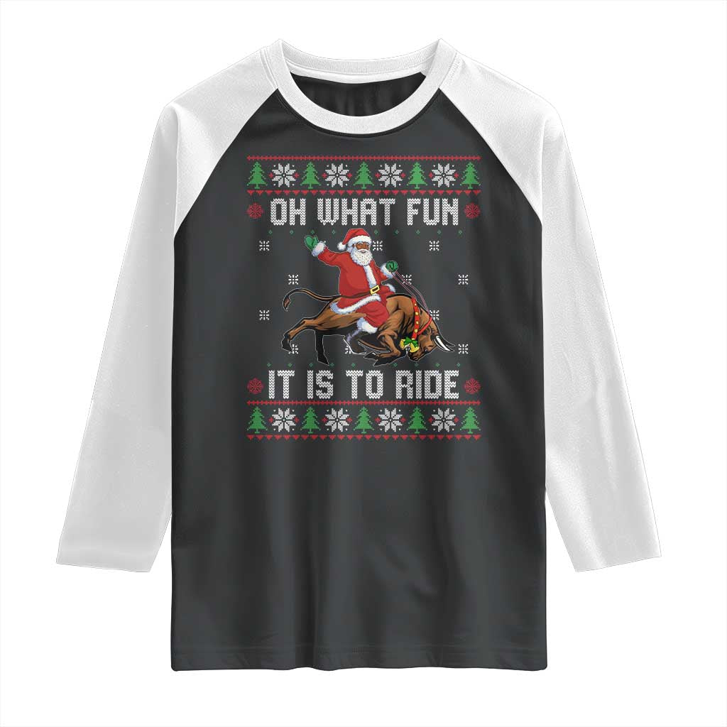 Oh What Fun It Is To Ride Raglan Shirt Black Santa Bull Rider Ugly Christmas Gift - Wonder Print Shop