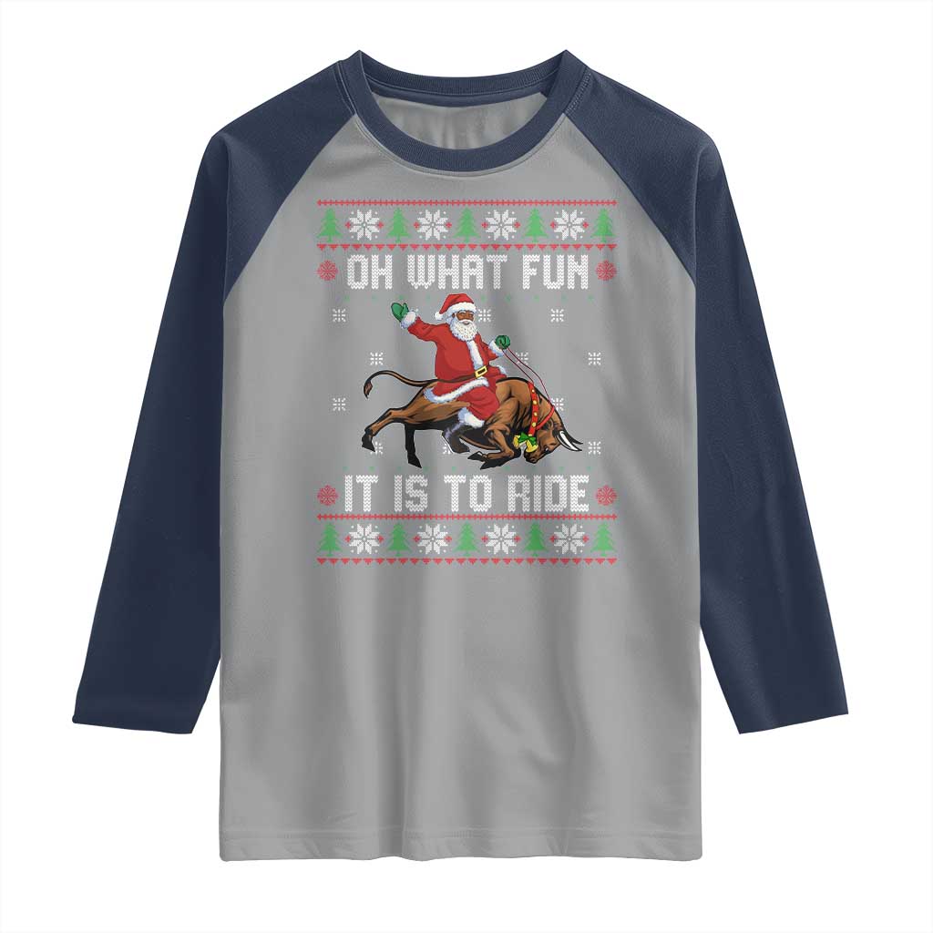 Oh What Fun It Is To Ride Raglan Shirt Black Santa Bull Rider Ugly Christmas Gift - Wonder Print Shop