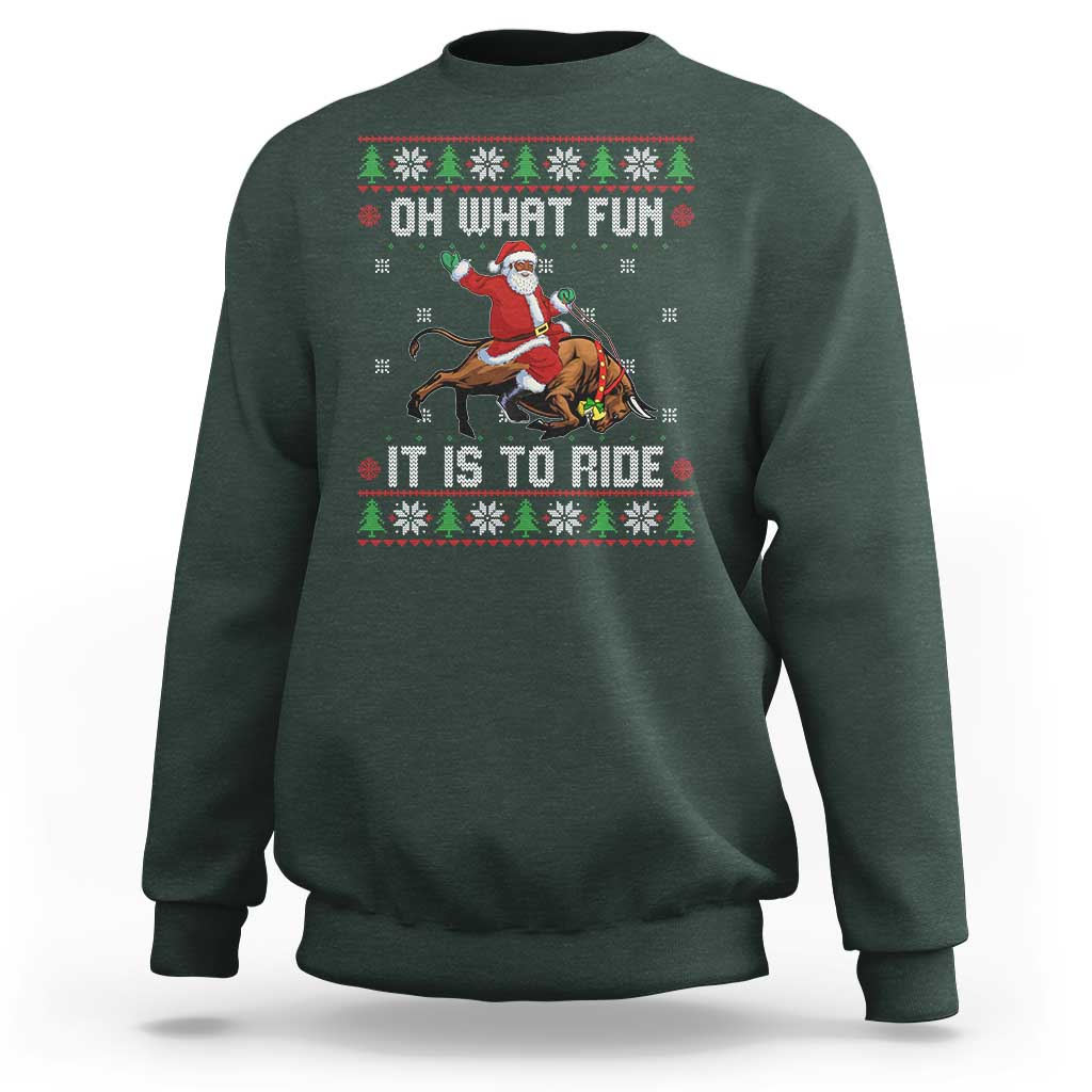 Oh What Fun It Is To Ride Sweatshirt Black Santa Bull Rider Ugly Christmas Gift - Wonder Print Shop