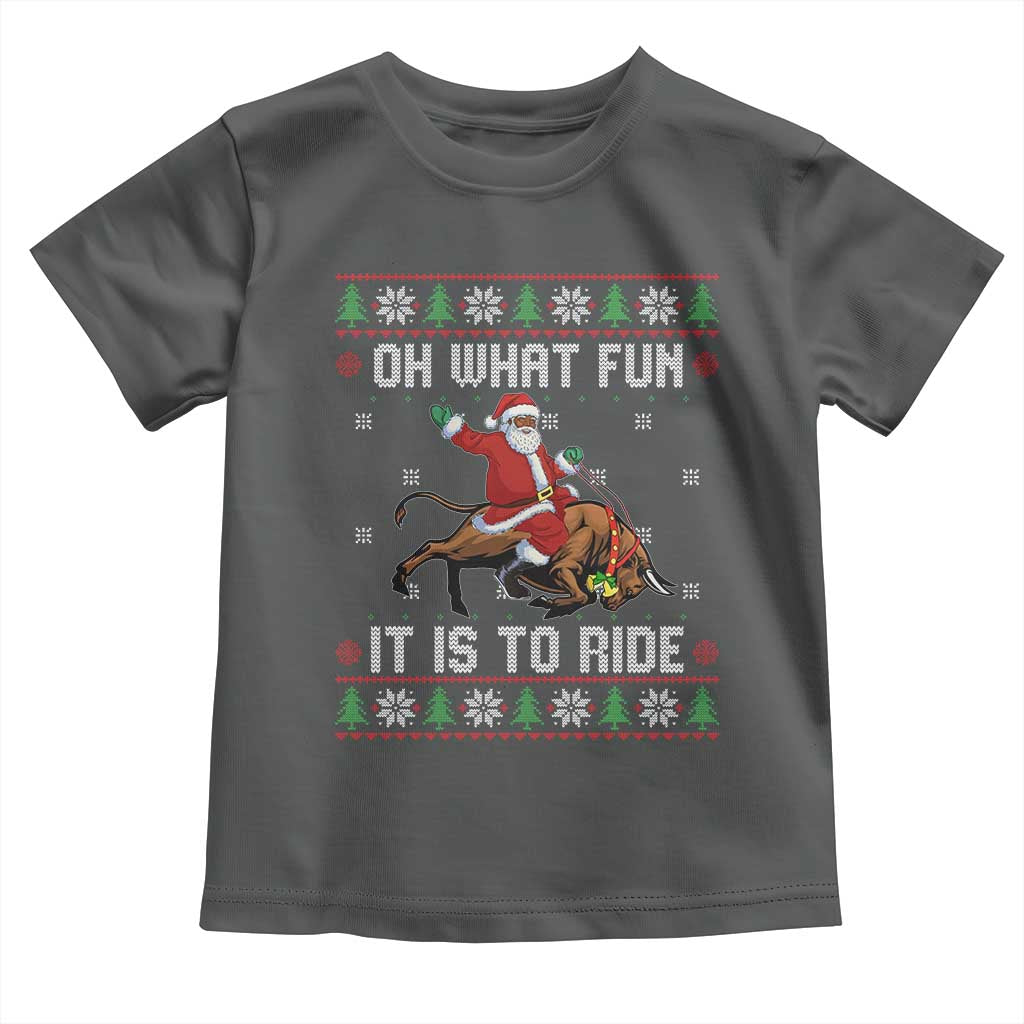 Oh What Fun It Is To Ride Toddler T Shirt Black Santa Bull Rider Ugly Christmas Gift - Wonder Print Shop