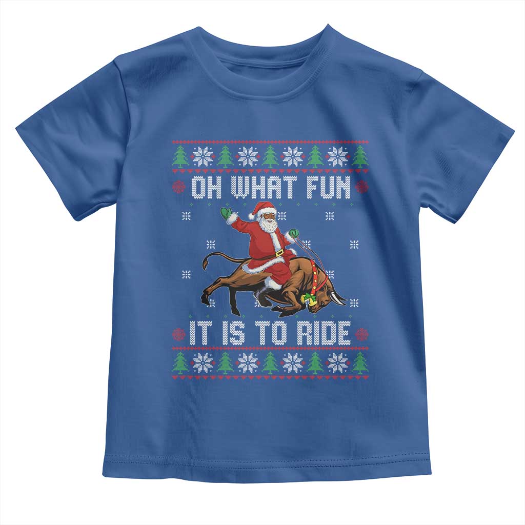 Oh What Fun It Is To Ride Toddler T Shirt Black Santa Bull Rider Ugly Christmas Gift - Wonder Print Shop