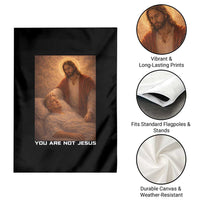 Funny Sarcastic Political Satire Garden Flag You Are Not Jesus