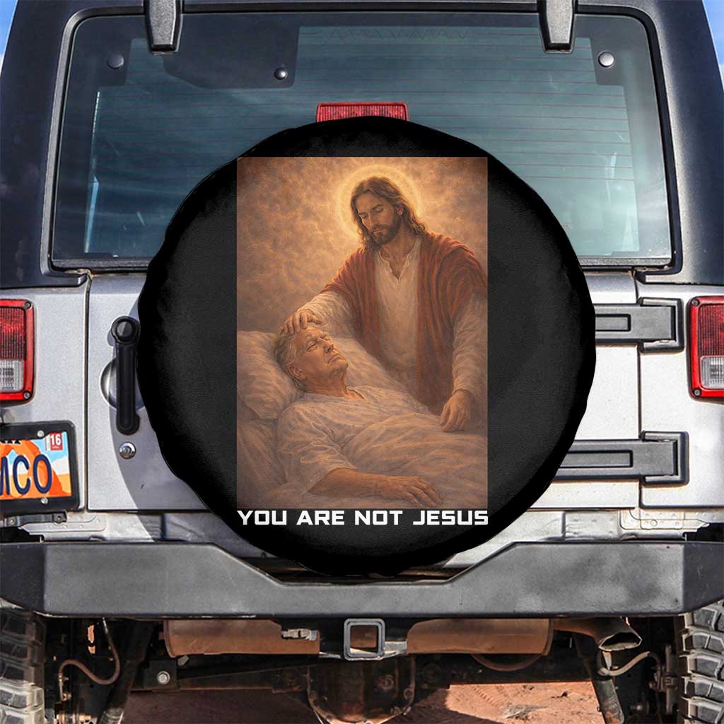 Funny Sarcastic Political Satire Spare Tire Cover You Are Not Jesus