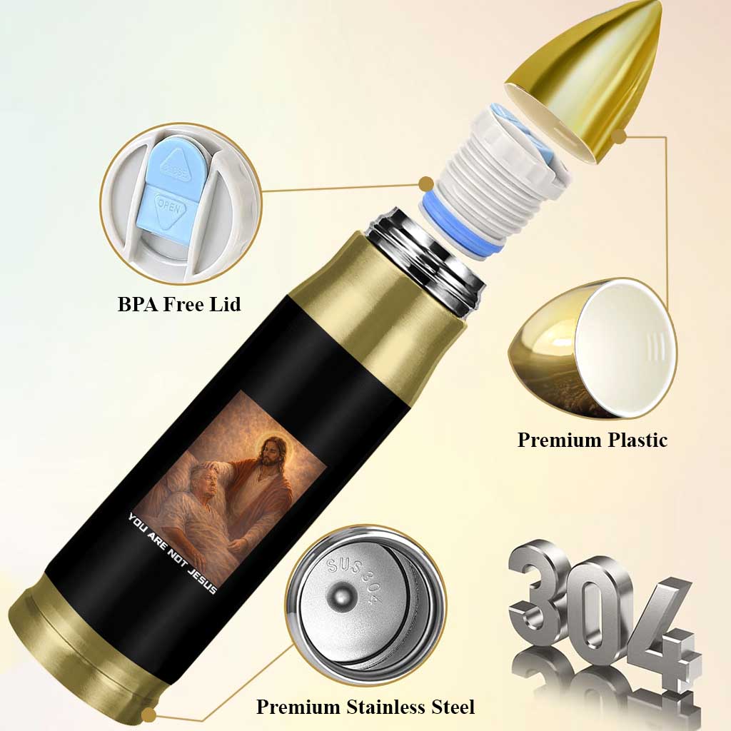 Funny Sarcastic Political Satire Bullet Tumbler You Are Not Jesus