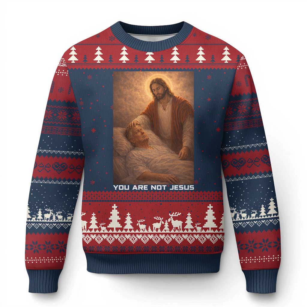 Funny Sarcastic Political Satire Ugly Christmas Sweater You Are Not Jesus