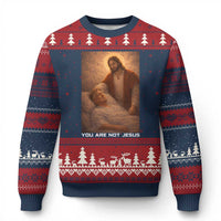 Funny Sarcastic Political Satire Ugly Christmas Sweater You Are Not Jesus