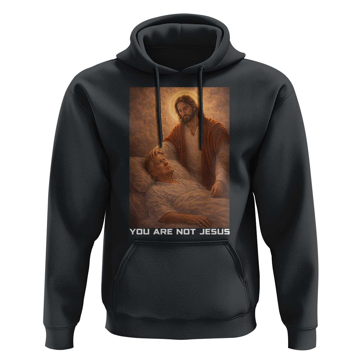 Funny Sarcastic Political Satire Hoodie You Are Not Jesus