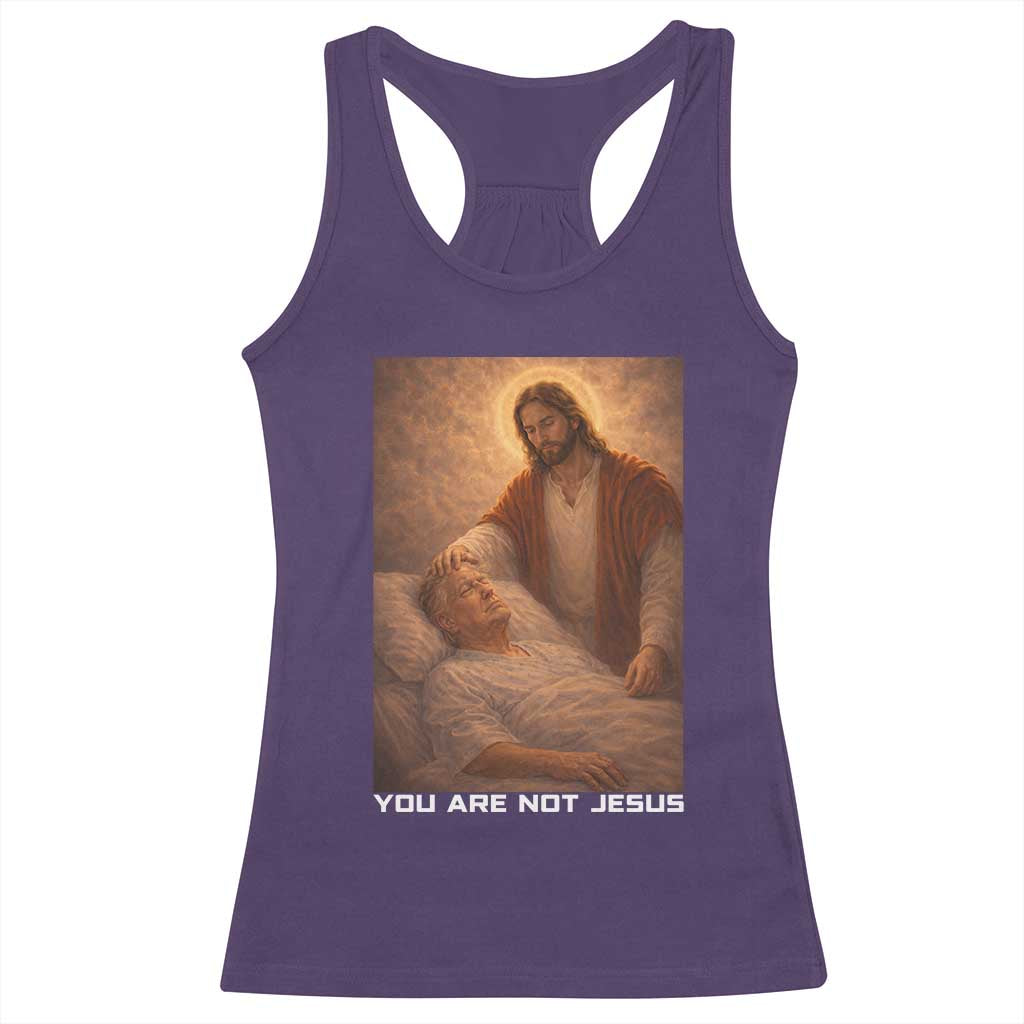 Funny Sarcastic Political Satire Racerback Tank Top You Are Not Jesus