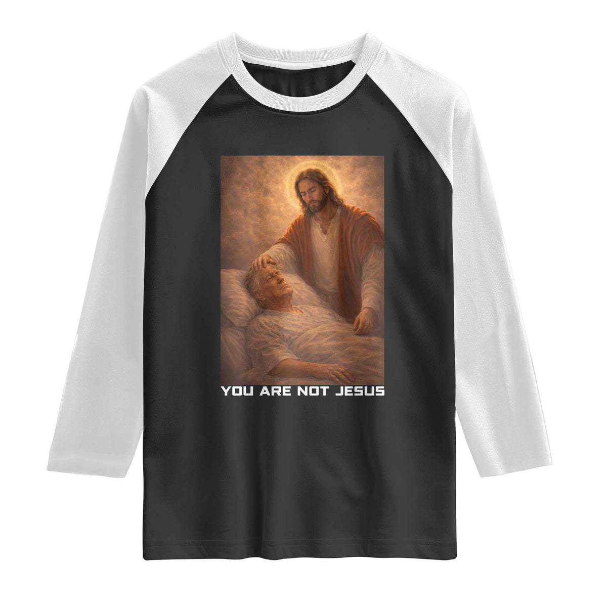 Funny Sarcastic Political Satire Raglan Shirt You Are Not Jesus