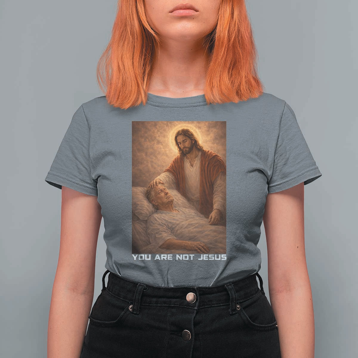Funny Sarcastic Political Satire T Shirt For Women You Are Not Jesus